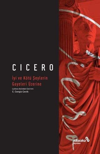 İyi ve Kötü Şeylerin Gayeleri Üzerine - Cicero  - alBaraka Yayınları