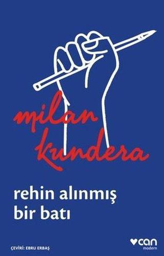 Rehin Alınmış Bir Batı - Milan Kundera - Can Yayınları