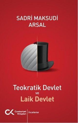 Teokratik Devlet ve Laik Devlet - Sadri Maksudi Arsal - Cumhuriyet Kitapları