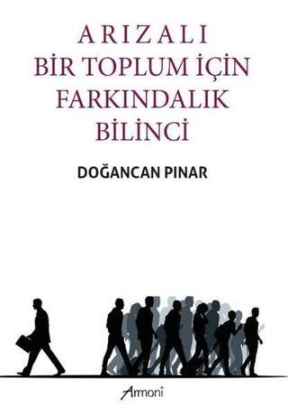 Arızalı Bir Toplum için Farkındalık Bilinci - Doğancan Pınar - Armoni