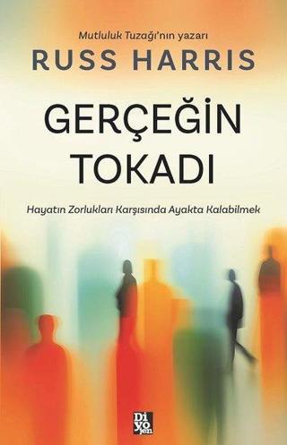 Gerçeğin Tokadı - Hayatın Zorlukları Karşısında Ayakta Kalabilmek - Diyojen Yayıncılık
