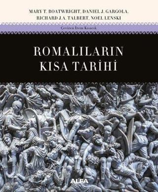 Romalıların Kısa Tarihi - Daniel J. Gargola - Alfa Yayıncılık