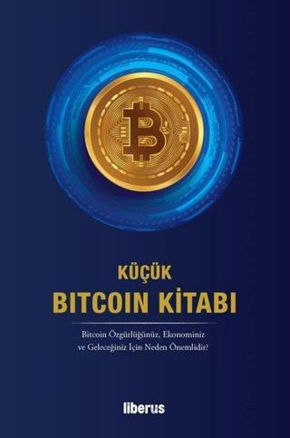 Küçük Bitcoin Kitabı - Kolektif  - Liberus