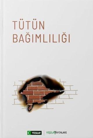 Tütün Bağımlılığı - Kolektif  - Yeşilay Yayınları