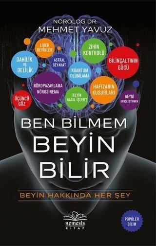 Ben Bilmem Beyin Bilir - Mehmet Yavuz - Nemesis Kitap Yayınevi