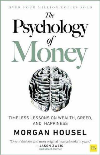 The Psychology of Money : Timeless lessons on wealth greed and happiness - Morgan Housel - Harriman House Publishing