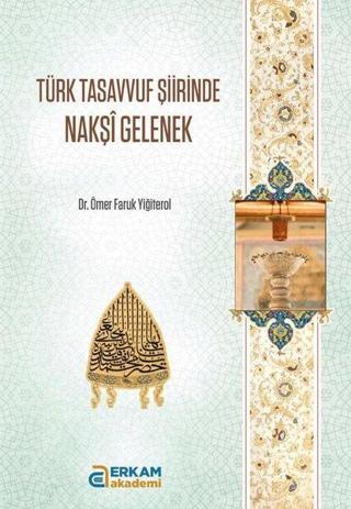 Türk Tasavvuf Şiirinde Nakşi Gelenek - Ömer Faruk Yiğiterol - Erkam Akademi