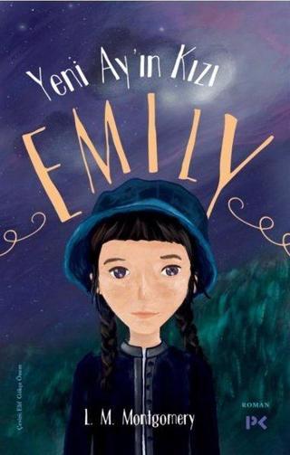Yeni Ayın Kızı Emily Lucy Maud Montgomery Profil Kitap Yayinevi