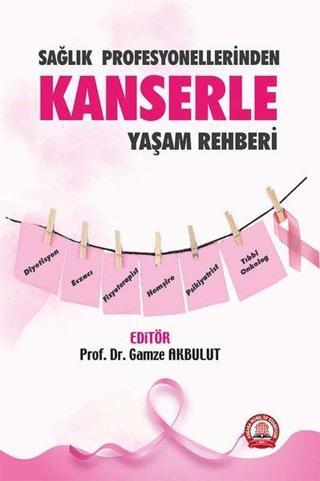 Sağlık Profesyonellerinden Kanserle Yaşam Rehberi - Kolektif  - Ankara Nobel Tıp