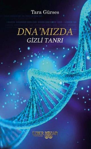 DNA'mızda Gizli Tanrı - Tara Gürses - Ezber Bozan Yayınları