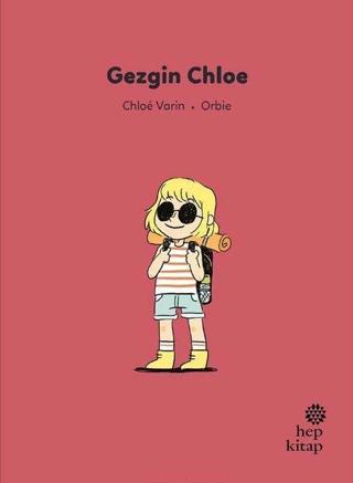 Gezgin Chloe - İlk Okuma Hikayeleri - Chloe Varin - Hep Kitap
