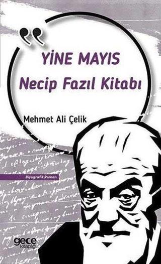 Yine Mayıs - Necip Fazıl Kitabı - Mehmet Ali Çelik - Gece Kitaplığı