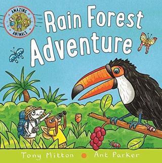 Amazing Animals: Rain Forest Adventure Tony Mitton ROARING BROOK