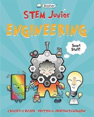 Basher STEM Junior: Engineering - Jonathan O'Callaghan  - ROARING BROOK
