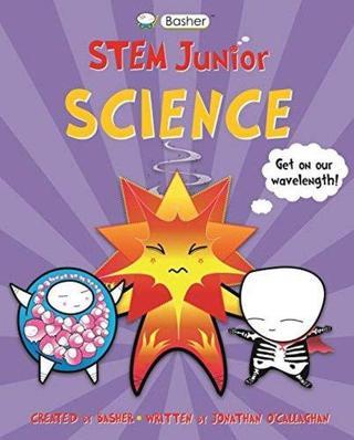Basher STEM Junior: Science - Jonathan O'Callaghan  - ROARING BROOK