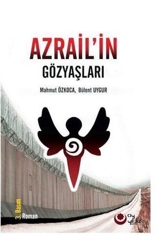 Azrail'in Gözyaşları - Bülent Uygur - Ayyıldız Kitap