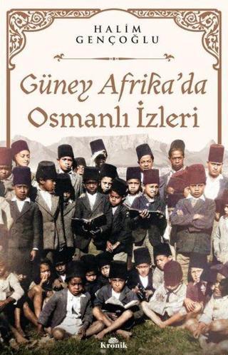 Güney Afrika'da Osmanlı İzleri - Halim Gençoğlu - Kronik Kitap