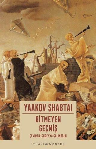 Bitmeyen Geçmiş - Yaakov Shabtai - İthaki Yayınları