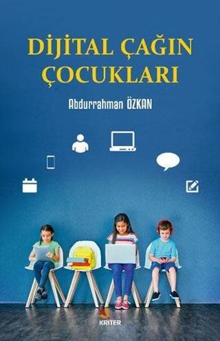 Dijital Çağın Çocukları - Abdurrahman Özkan - Kriter
