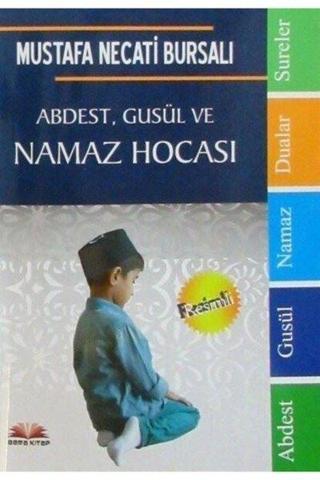 Abdest Gusül ve Namaz Hocası - Mustafa Necati Bursalı - Bera Kitap