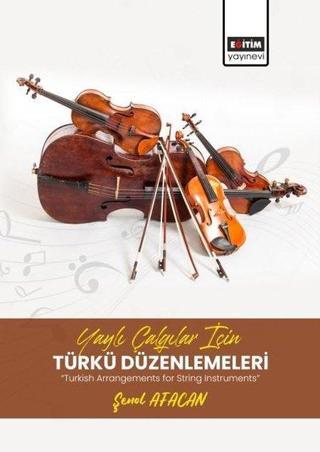 Yaylı Çalgılar İçin Türkü Düzenlemeleri - Taner Topaloğlu - Eğitim Yayınevi