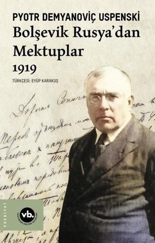 Bolşevik Rusya'dan Mektuplar 1919 - Pyotr Demyanoviç Uspenski - VakıfBank Kültür Yayınları