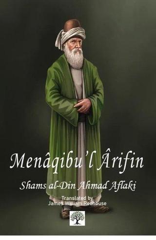 Menaqibu'l Arifin - Shams Al-Din Ahmad Aflaki - Platanus Publishing