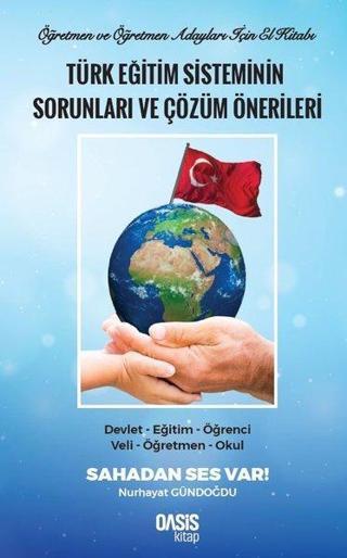Türk Eğitim Sisteminin Sorunları ve Çözüm Önerileri - Nurhayat Gündoğdu - Oasis Kitap