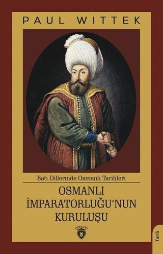 Osmanlı İmparatorluğu'nun Kuruluşu - Paul Wittek - Dorlion Yayınevi