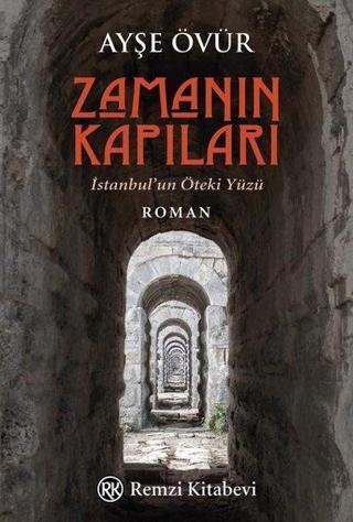 Zamanın Kapıları - İstanbul'un Öteki Yüzü - Ayşe Övür - Remzi Kitabevi