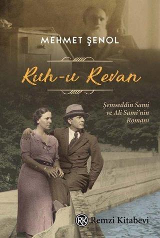 Ruh-u Revan: Şemseddin Sami ve Ali Sami'nin Romanı - Mehmet Şenol - Remzi Kitabevi