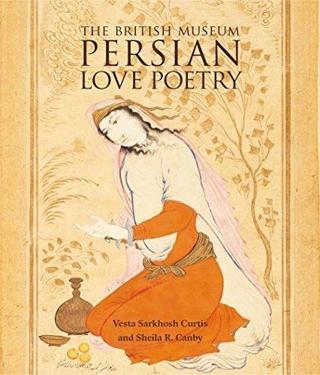 Persian Love Poetry - Vesta Sarkhosh Curtis - Thames & Hudson