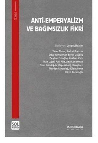 Anti-Emperyalizm ve Bağımsızlık Fikri - Kolektif  - Sol Kültür Yayınları