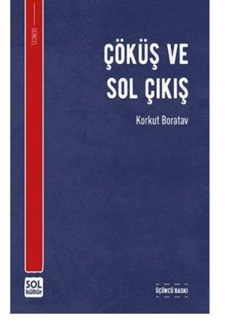 Çöküş ve Sol Çıkış - Korkut Boratav - Sol Kültür Yayınları