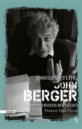 John Berger: Zamanımızın Bir Yazarı - Joshua Sperling - Everest Yayınları