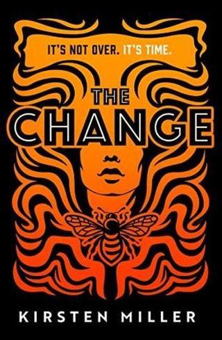 The Change: for fans of VOX and THE POWER this will be the most talked about debut thriller of 2022 - Kirsten Miller - Harper Collins Publishers
