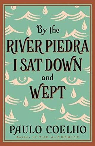 By the River Piedra I Sat Down and Wept: A Novel of Forgiveness - Paulo Coelho - Harper Collins Publishers