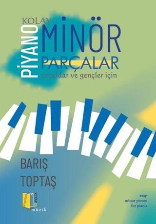 Piyano - Kolay Minör Parçalar - Çocuklar ve Gençler için - Barış Toptaş - Kitapol Yayınları