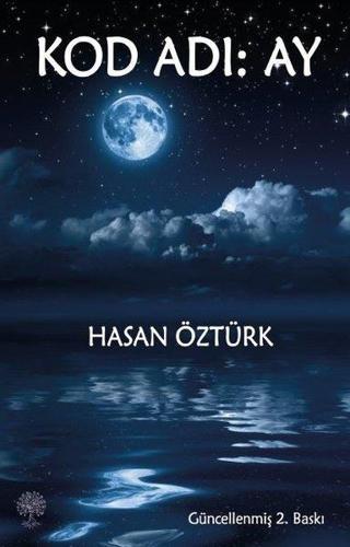 Kod Adı: Ay - Hasan Öztürk - Platanus Publishing
