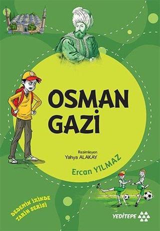 Osman Gazi - Dedemizin İzinde Tarih Serisi - Ercan Yılmaz - Yeditepe Yayınevi