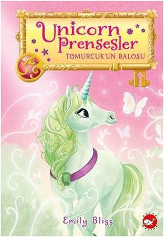 Unicorn Prensesler 3 - Tomurcuk'un Balosu - Emily Bliss - Beyaz Balina Yayınları
