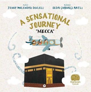 A Sensational Journey - Mecca - Jenny Molendyk Divleli - Karavan Çocuk