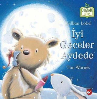 İyi Geceler Aydede - Organik Kitap - Gillian Lobel - Beyaz Balina Yayınları