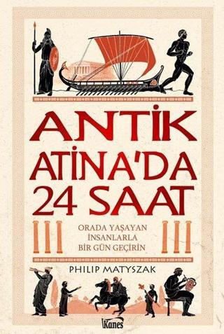 Antik Atina'da 24 Saat - Philip Matyszak - Kanes Yayınları