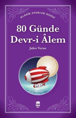 80 Günde Devr-i Alem - Klasik Eserler Dizisi - Jules Verne - Ema Genç