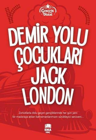 Demir Yolu Çocukları - Gençlik Dizisi - Jack London - Ema Genç