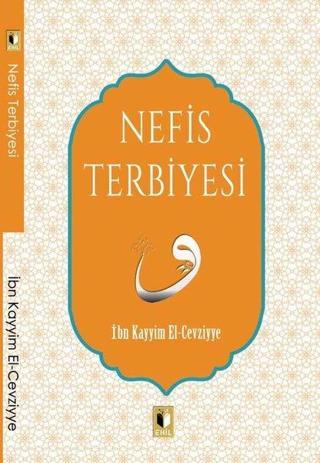 Nefis Terbiyesi - İbn Kayyim el-Cevziyye - Ehil