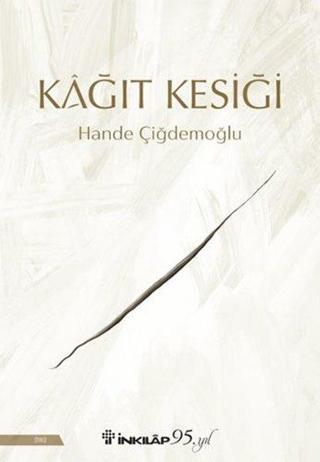 Kağıt Kesiği - Hande Çiğdemoğlu - İnkılap Kitabevi Yayınevi