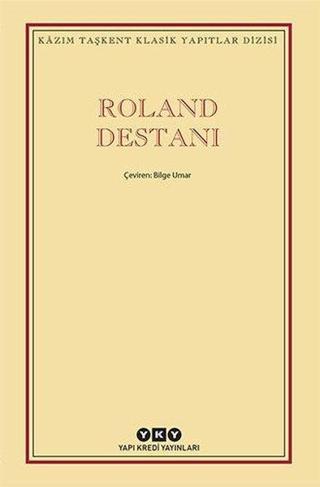 Roland Destanı - Kazım Taşkent Klasik Yapıtlar Dizisi - Kazım Taşkent - Yapı Kredi Yayınları