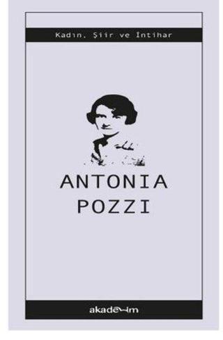 Seçilmiş Şiirler - Antonia Pozzi - Akademim Yayıncılık